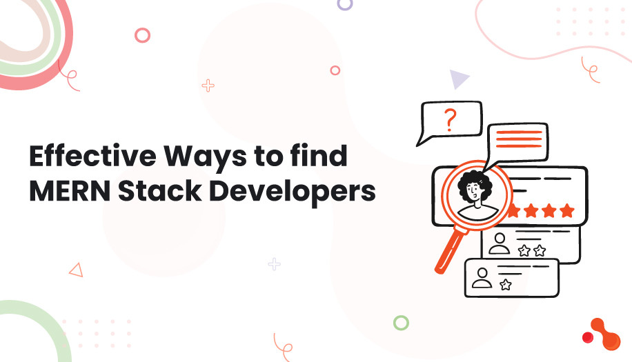 Effective Ways to find MERN Stack Developers