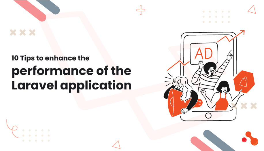 What are some tips for improving the performance of a Laravel application?