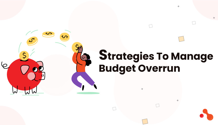Strategies To Manage Budget Overrun