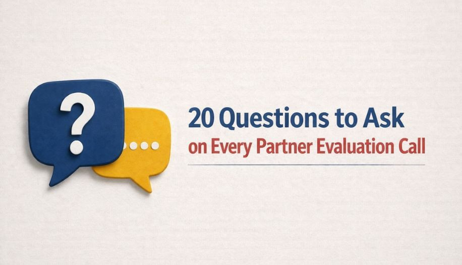 20 Questions to ask on every partner evaluation call