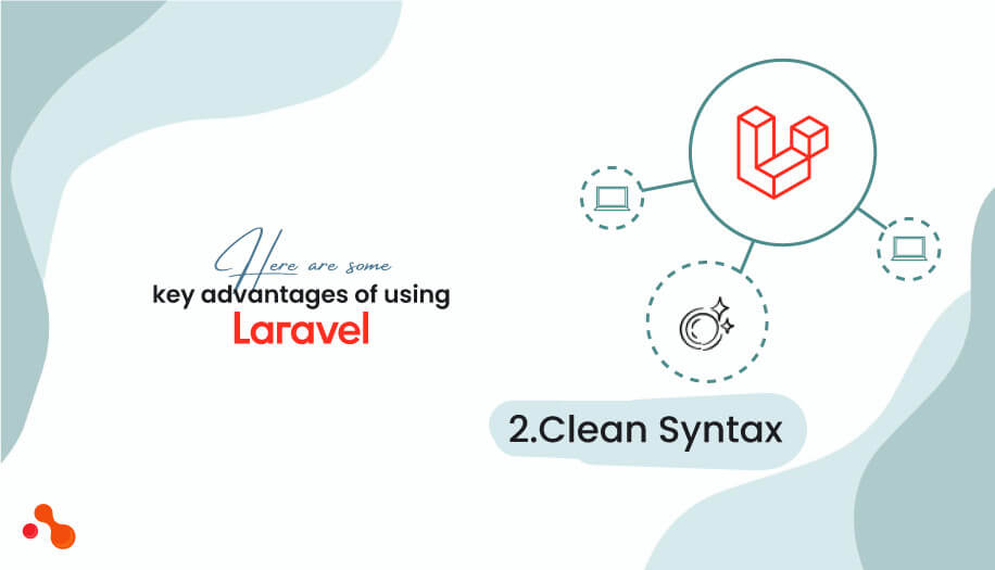Here are some key advantages of using Laravel