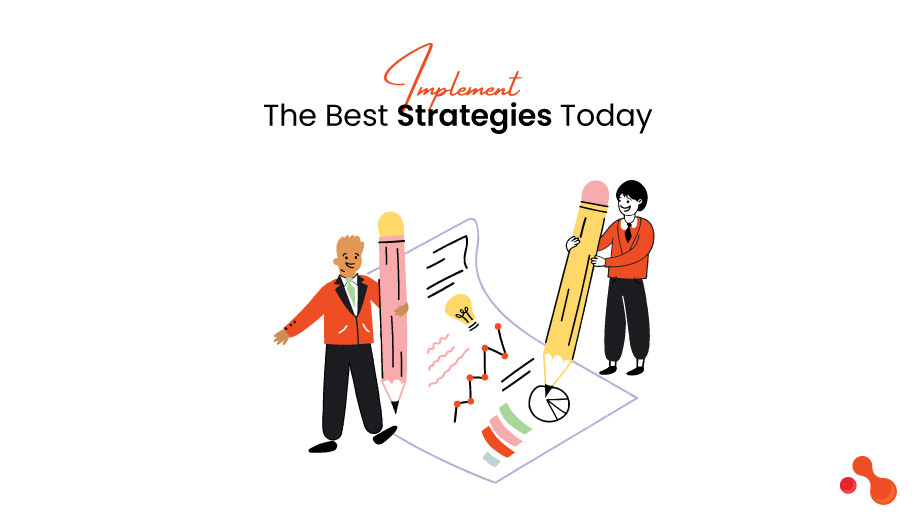 Implement The Best Strategies Today