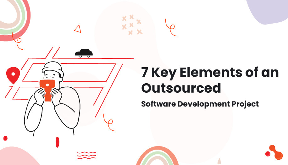 7 Key Elements of an Outsourced Software Development Project