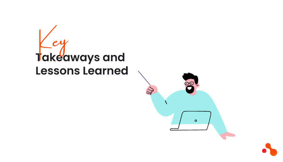 Key Takeaways and Lessons Learned