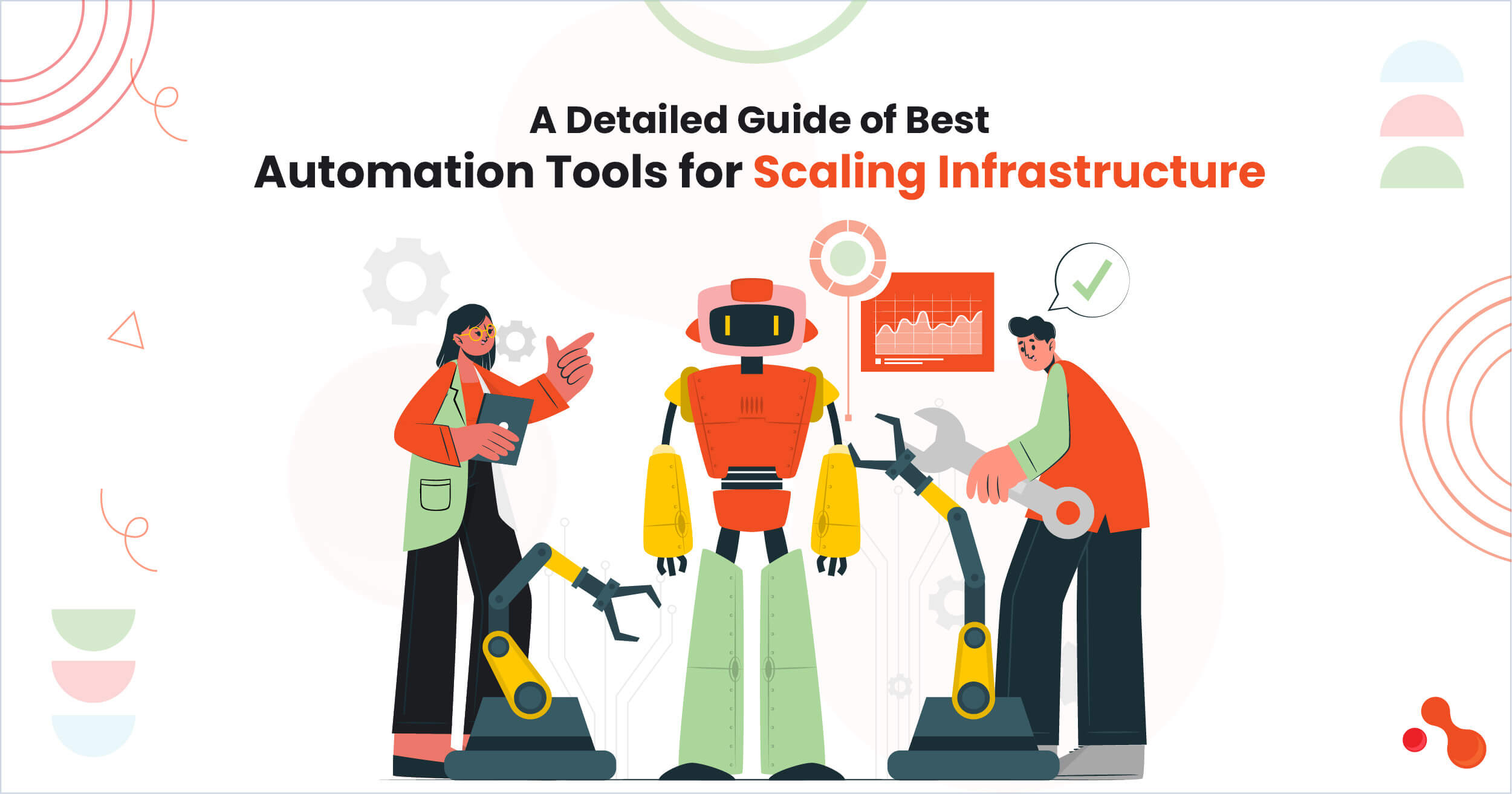 A Detailed Guide of Best Automation Tools for Scaling Infrastructure