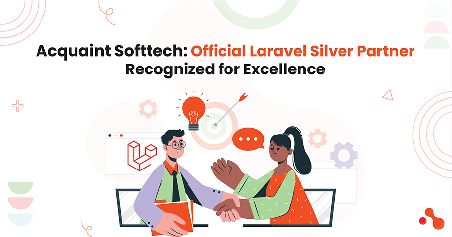 Acquaint Softtech: Official Laravel Silver Partner Recognized for Excellence