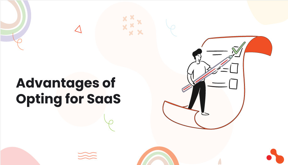 Advantages of Opting for SaaS