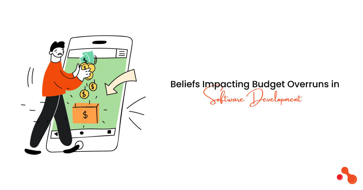 Beliefs Impacting Budget Overruns in Software Development