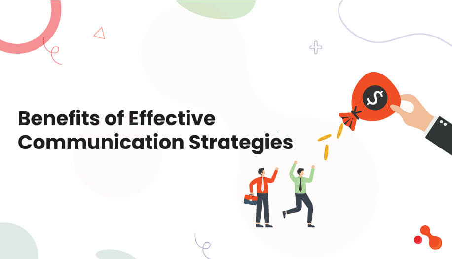 Benefits of Effective Communication Strategies