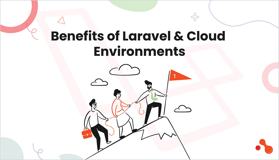 Benefits of laravel & cloud environments.