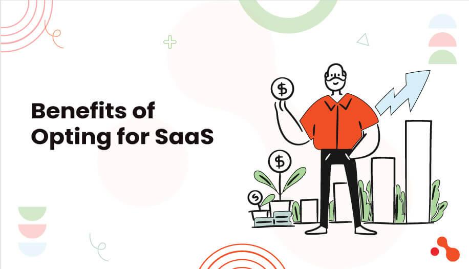 Benefits of Opting for SaaS