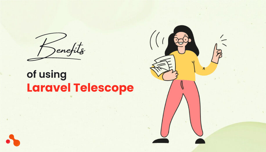 Benefits of using Laravel Telescope