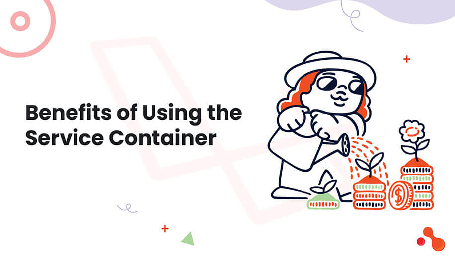 Benefits of Using the Service Container
