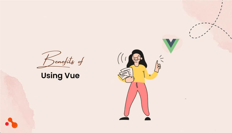 Benefits of Using Vue