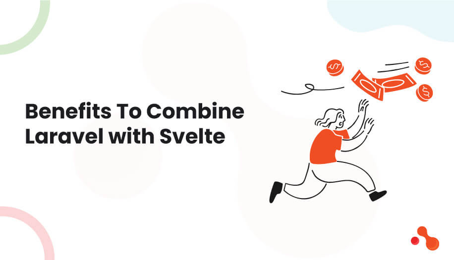 benefits to combine laravel with svelte