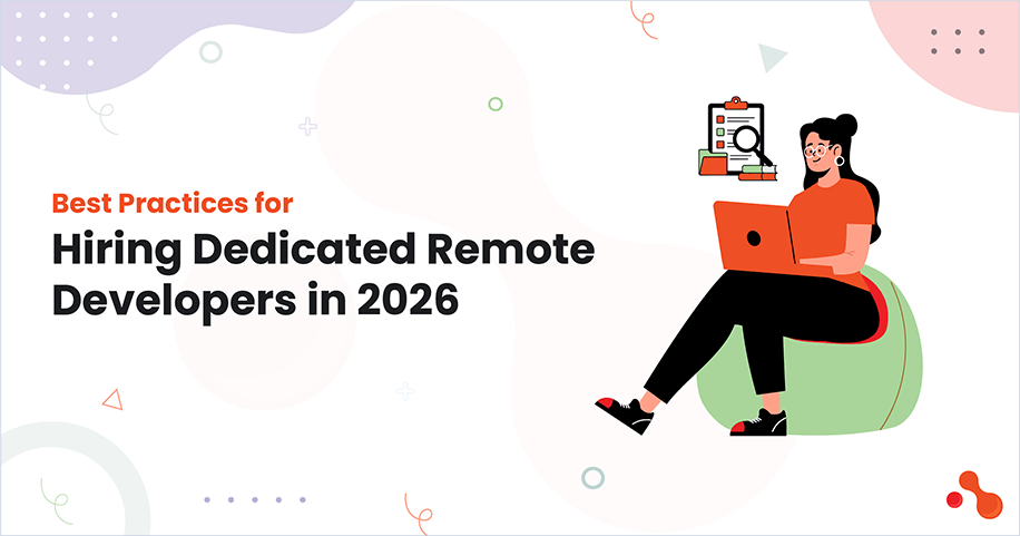 Best Practices for Hiring Dedicated Remote Developers in 2026