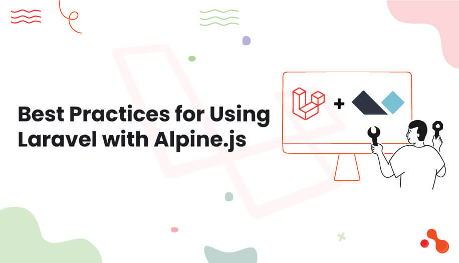 Best Practices for Using Laravel with Alpine.js