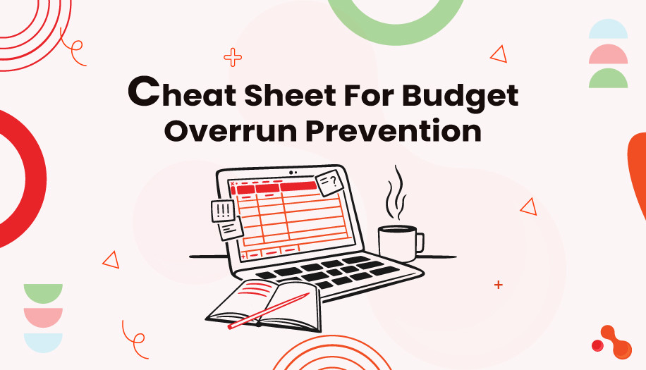 Cheat Sheet For Budget Overrun Prevention