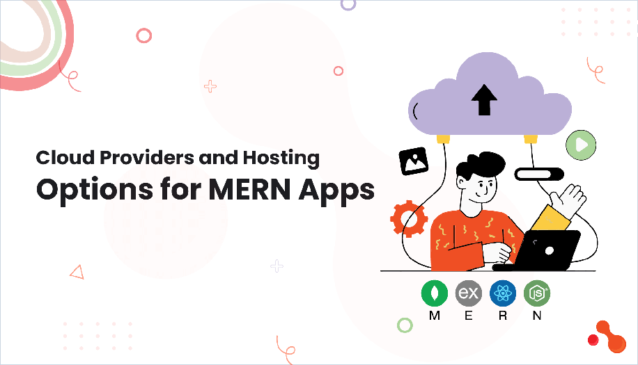 Cloud Providers and Hosting Options for MERN Apps