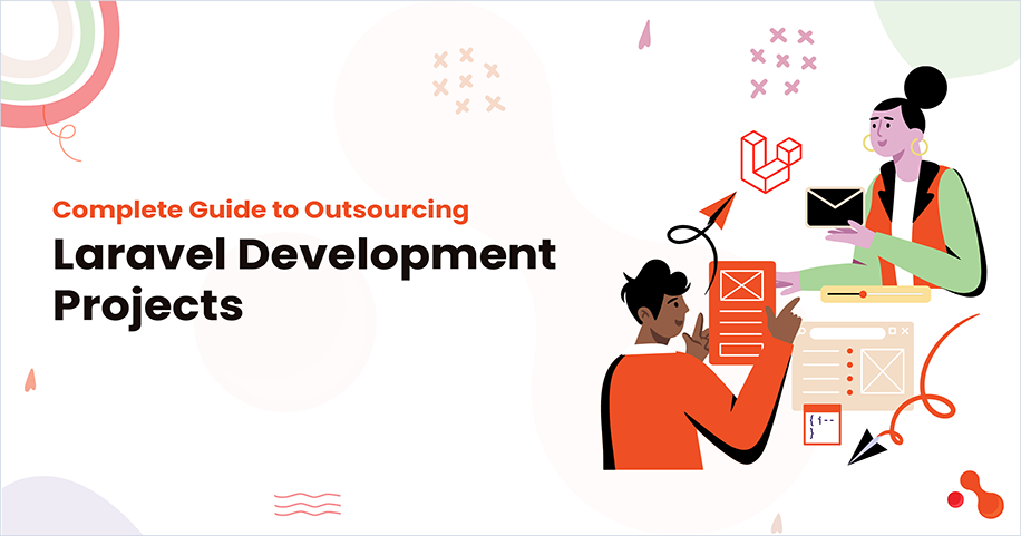 Complete Guide to Outsourcing Laravel Development Projects