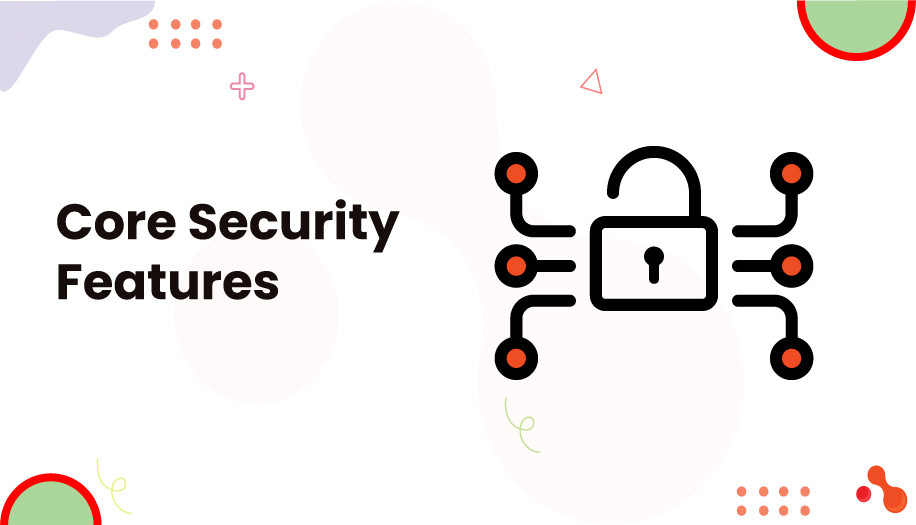 Core Security Features