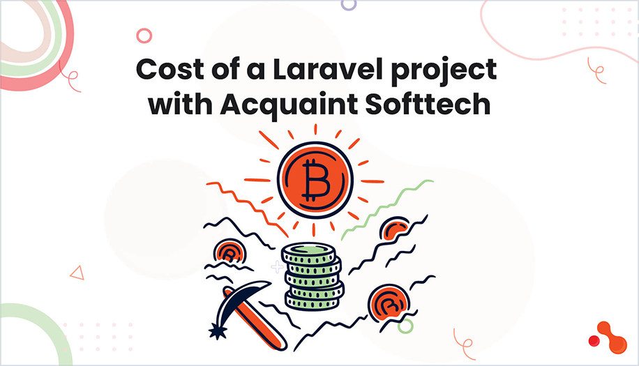 Cost of a Laravel project with Acquaint Softtech