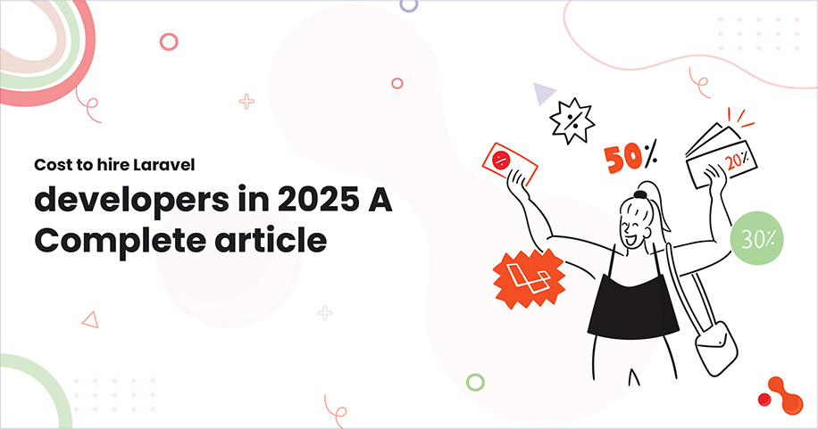Cost to hire Laravel developers in 2025