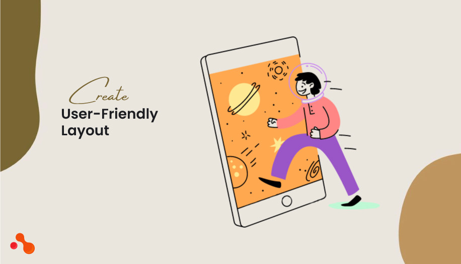 Create User-Friendly Layout