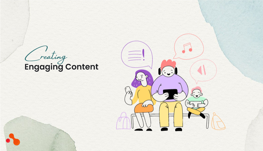 Creating Engaging Content