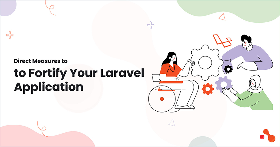 Direct Measures to Fortify Your Laravel Application