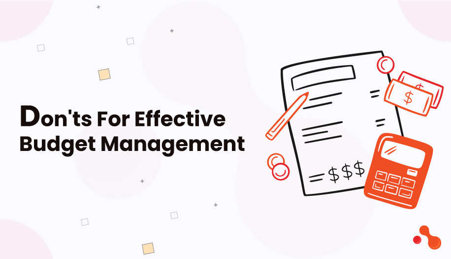Don'ts For Effective Budget Management