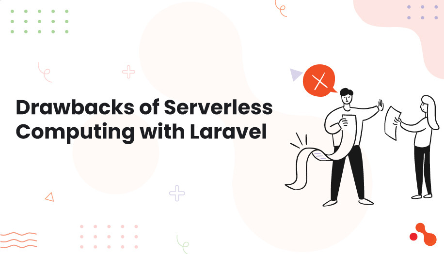 Drawbacks of Serverless Computing with Laravel