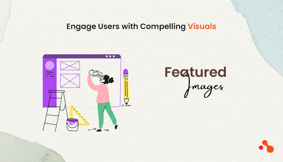 Engage Users with Compelling Visuals