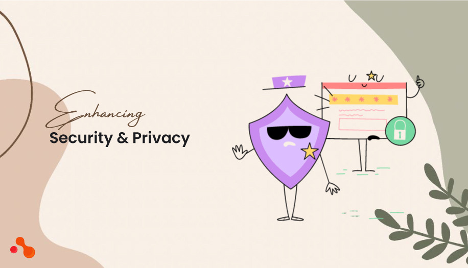 Enhancing Security and Privacy