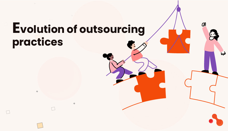 Evolution of Outsourcing practices