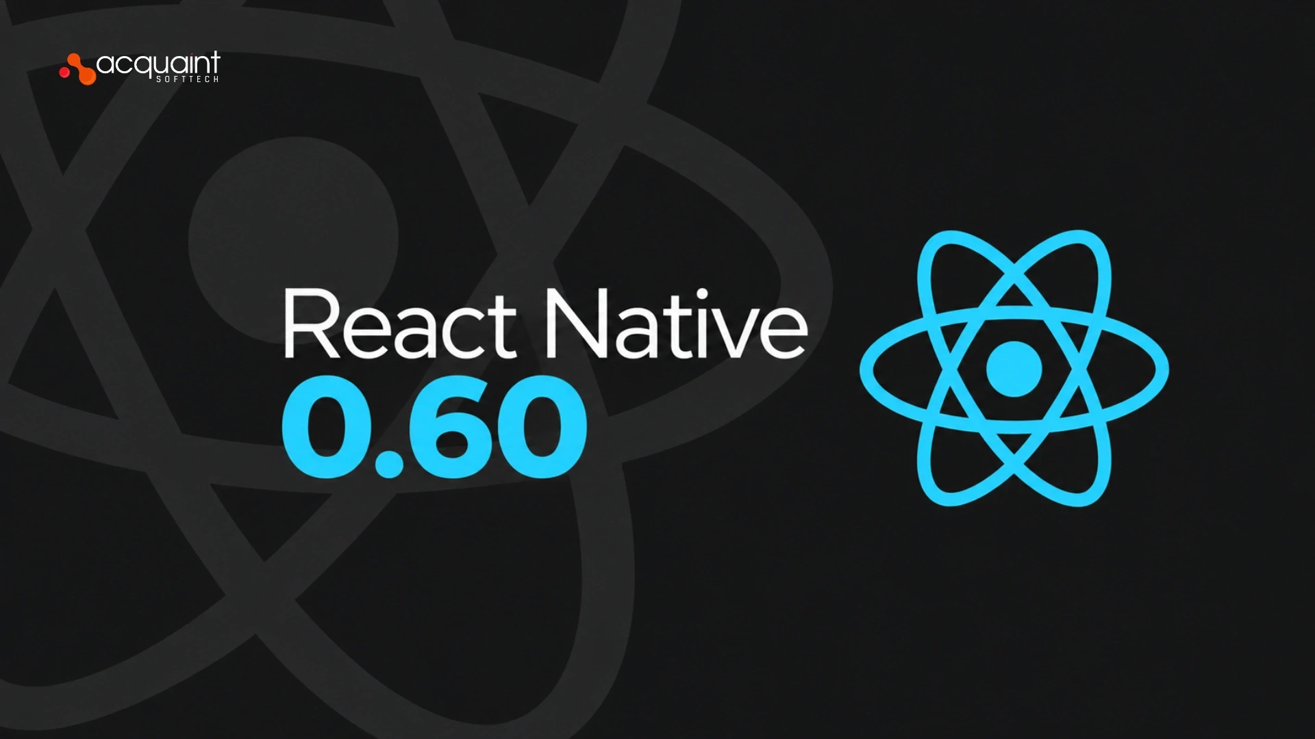 Exciting Features of React Native 0.60: Autolinking, CocoaPods & AndroidX (2026 Update)