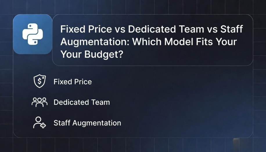 Fixed Price vs Dedicated Team vs Staff Augmentation