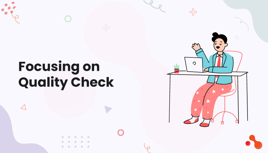 Focusing on Quality Check