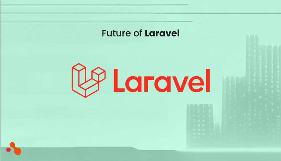 Future of Laravel