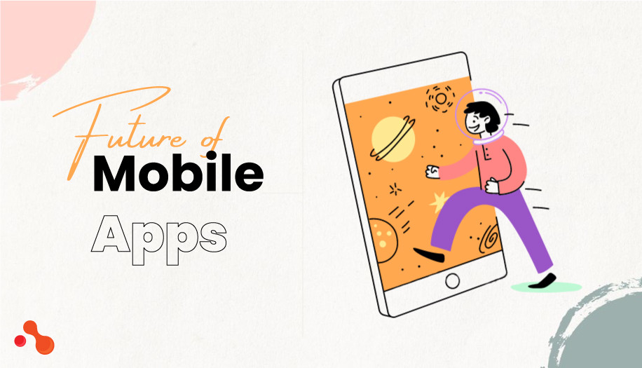 Future of Mobile Apps