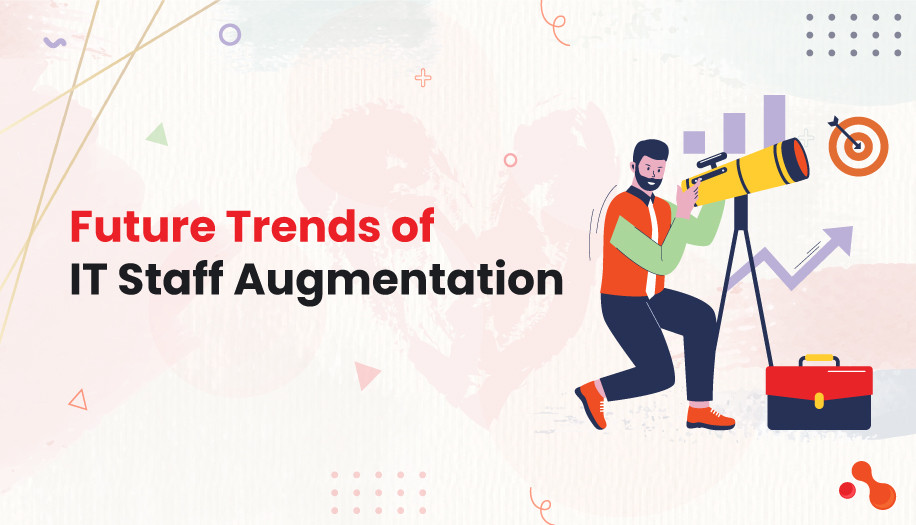 Future Trends of IT Staff Augmentation