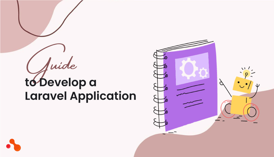 How to develop a Laravel Application?