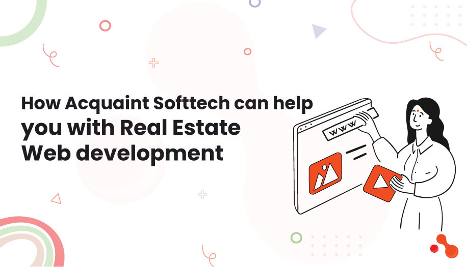 How Acquaint Softtech can help you with Real Estate Web development