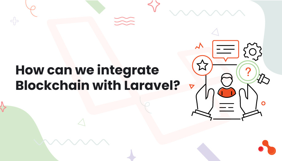 How can we integrate Blockchain with Laravel?
