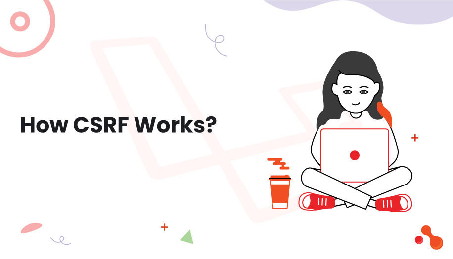 What is CSRF protection in Laravel?