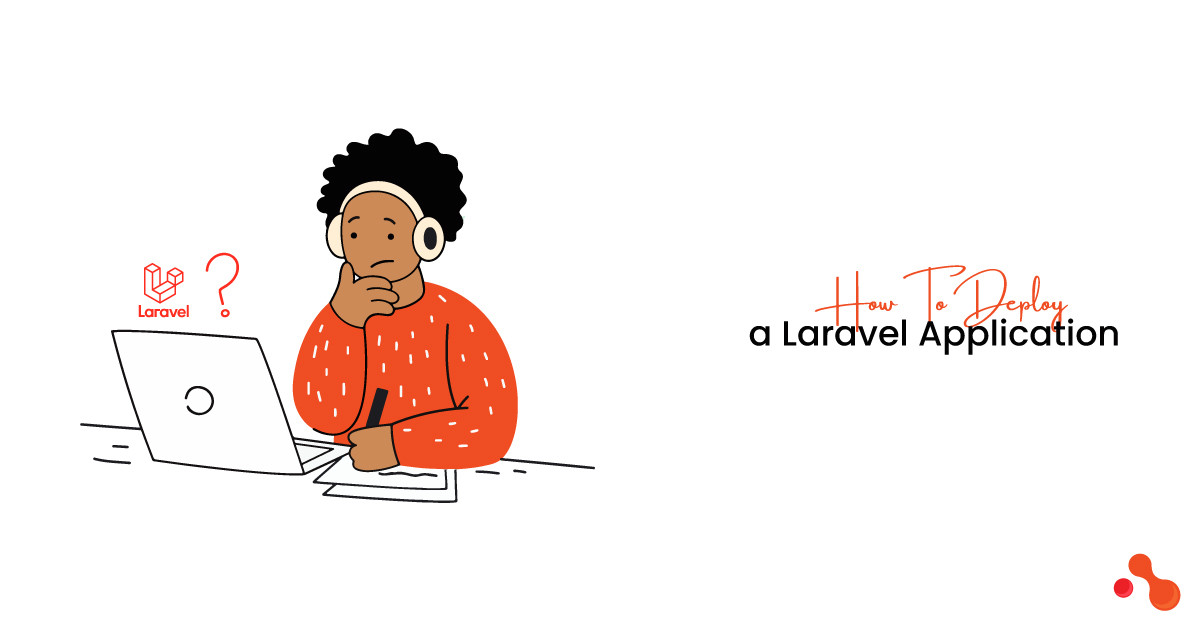How Do I Deploy a Laravel Application?