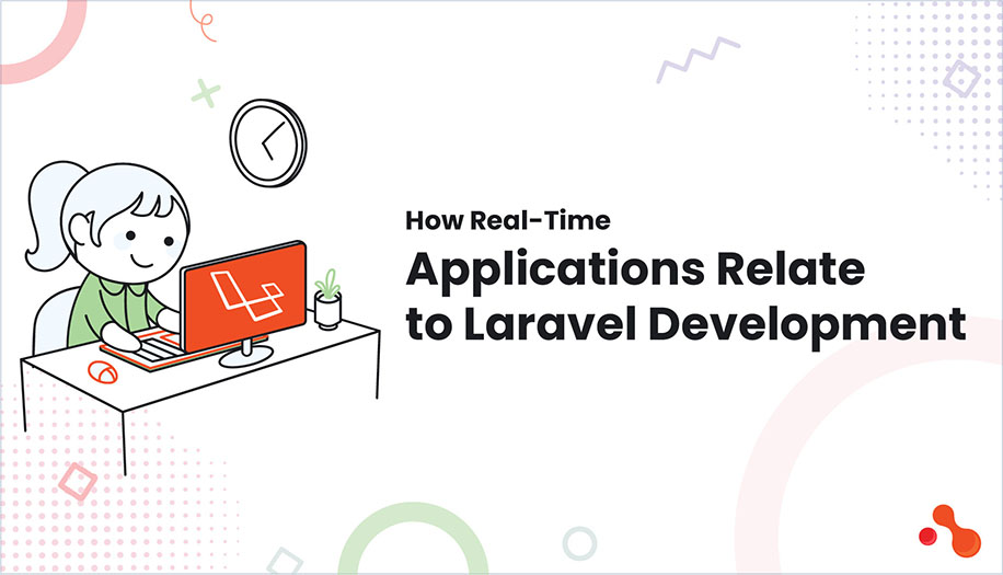 What are real-time applications and how do they relate to Laravel development?