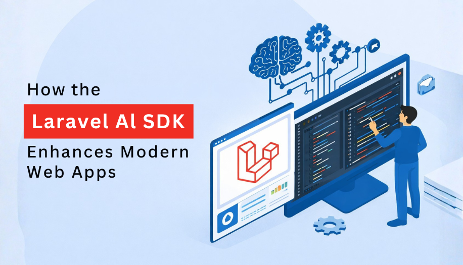 How the Laravel AI SDK Enhances Modern Web Apps