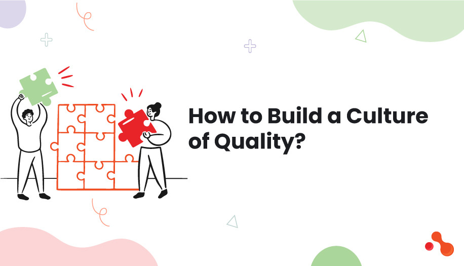 How to Build a Culture of Quality?