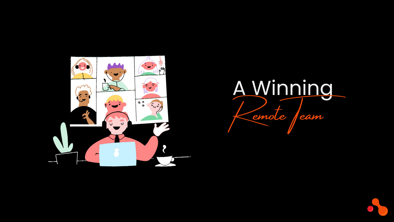 How to Build a Winning Remote Team